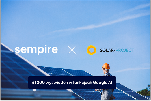 Case study SEO i widoczności w AI Solar-Project – 28-krotny wzrost wyświetleń w Google i obecność w AI Overviews