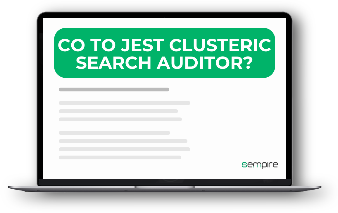 Co to jest Clusteric Search Auditor?