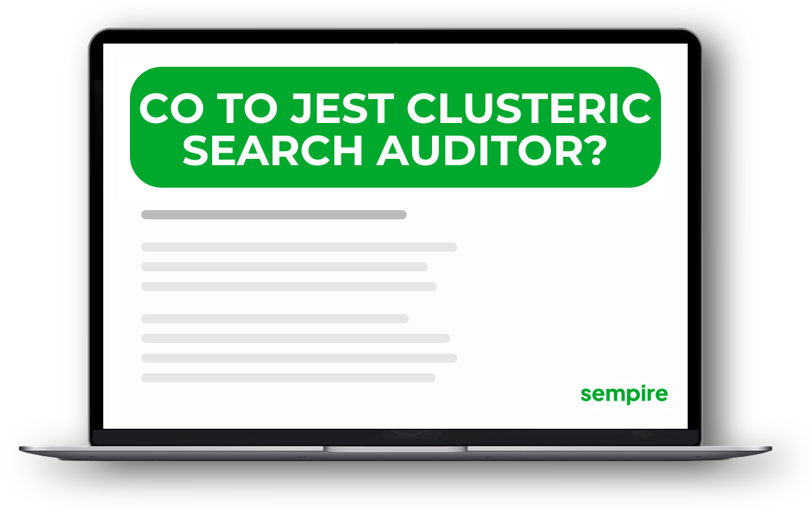 Co to jest Clusteric Search Auditor?