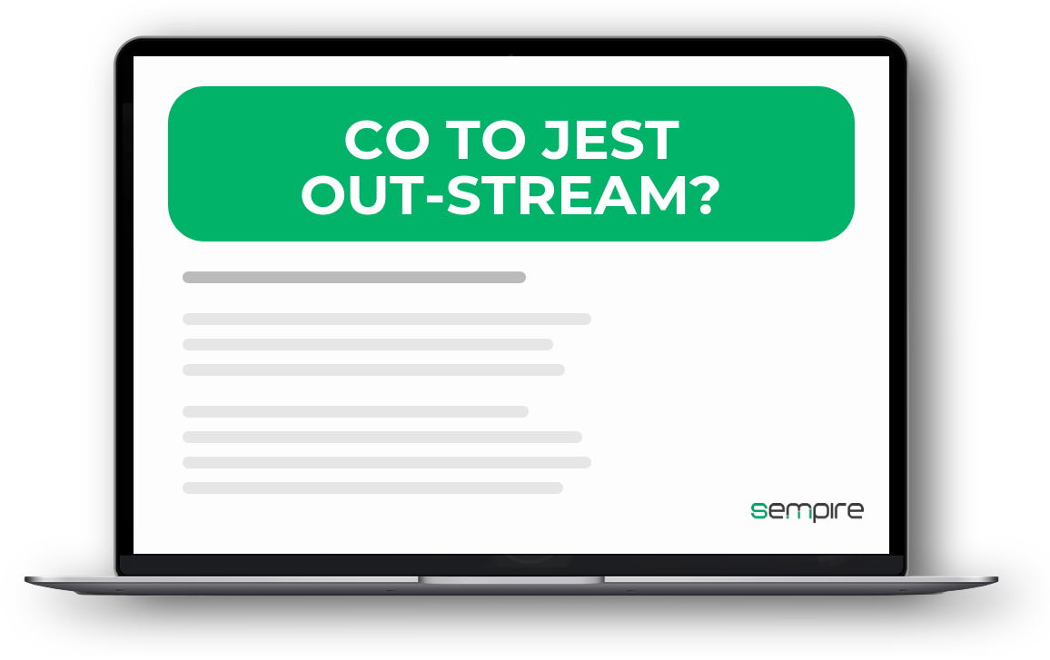 Co to jest Out-stream?