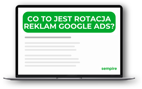 Co to jest Rotacja reklam Google Ads?