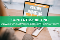 Content marketing – jak wykorzystać marketing treści w rozwoju firmy? Poradnik