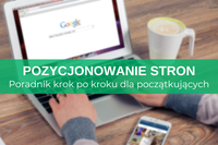 Jak samemu pozycjonować stronę w wyszukiwarce Google - poradnik krok po kroku dla początkujących